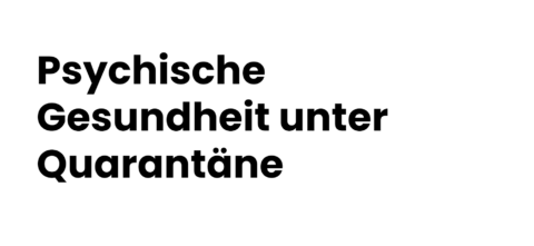 Psychische Gesundheit unter Quarantäne